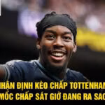 Nhận Định Kèo Chấp Tottenham