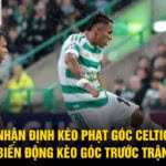 Nhận Định Kèo Phạt Góc Celtic