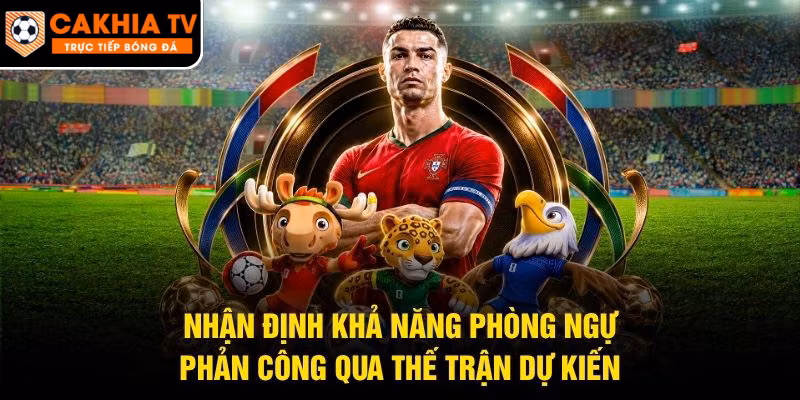 Nhận Định Khả Năng Phòng Ngự Phản Công
