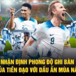 Nhận Định Phong Độ Ghi Bàn Của Tiền Đạo