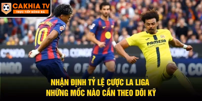 Nhận Định Tỷ Lệ Cược La Liga